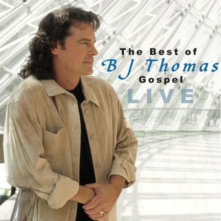 B.J. Thomas - The Best Of BJ Thomas - Gospel Live - Lyrics2You B.J. Thomas - The Best Of BJ Thomas - Gospel Live - Lyrics2You