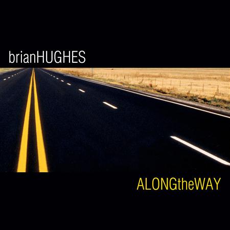Brian Hughes - Along The Way - Zortam Music