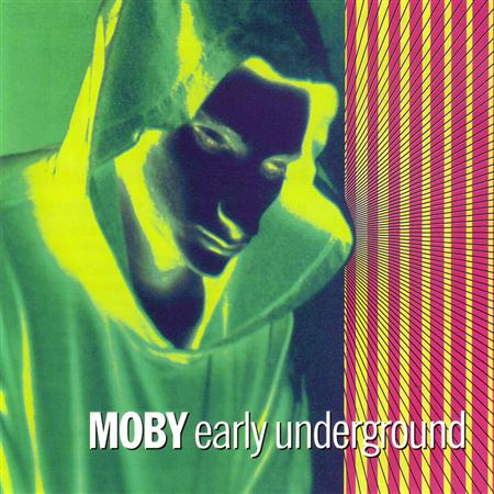 Moby - Early Underground - Zortam Music