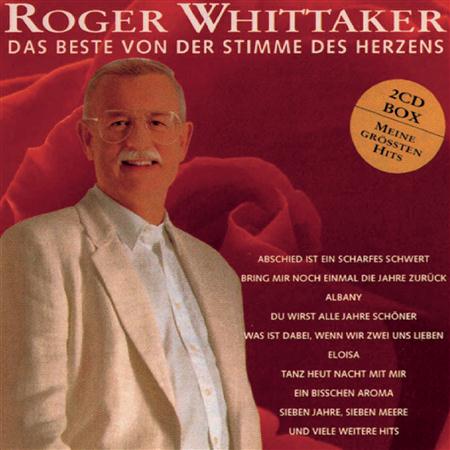 Roger Whittaker - Das Beste Von Der Stimme Des Herzens [disc 1] - Zortam Music