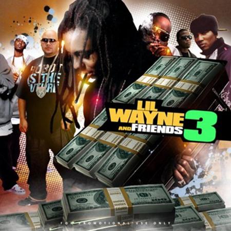 Lil Wayne - Lil Wayne And Friends 3 - Zortam Music