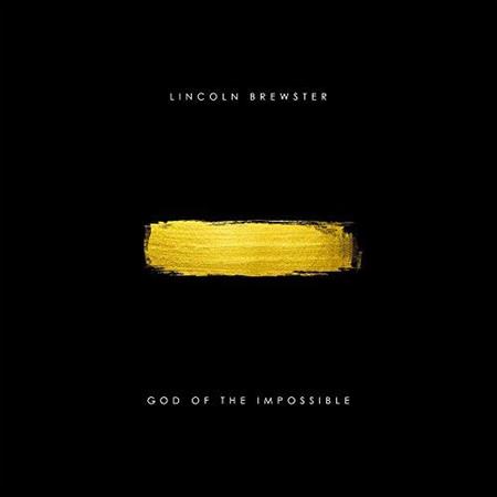 Lincoln Brewster - God of the Impossible (Deluxe Edition) - Zortam Music
