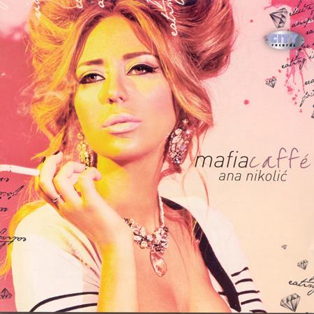 Ana Nikolic - Mafia Caffe - Zortam Music