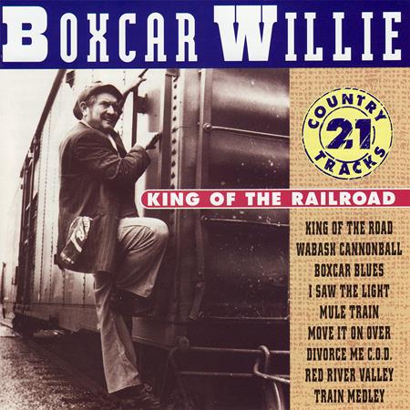 Boxcar Willie - King of the Road: 20 Great Tracks - Zortam Music