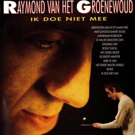 Raymond Van Het Groenewoud - Ik doe niet mee - Zortam Music