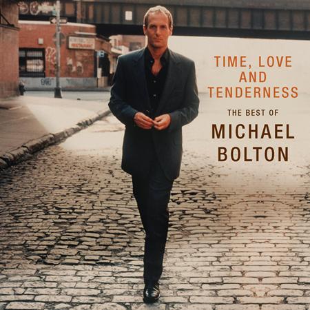 Michael Bolton - Time, Love And Tenderness: The Best Of Michael Bolton - Zortam Music
