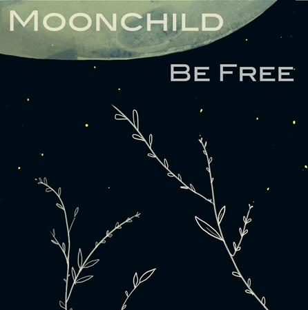 Moonchild - Be Free Lyrics - Zortam Music