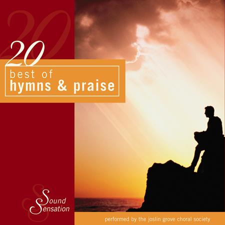 Joslin Grove Choral Society - 20 Best Of Hymns & Praise - Zortam Music