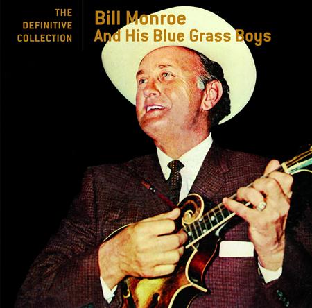 Bill Monroe And The Bluegrass Boys - The Definitive Collection - Zortam Music