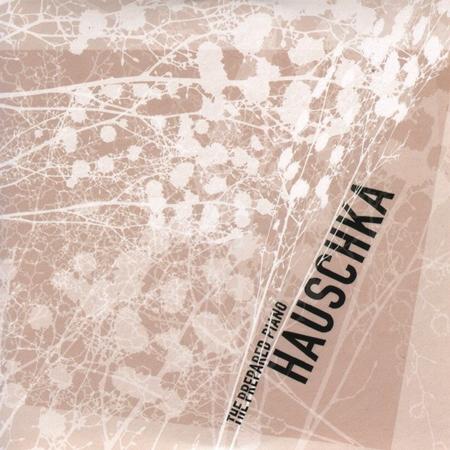 Hauschka - The Prepared Piano - Zortam Music