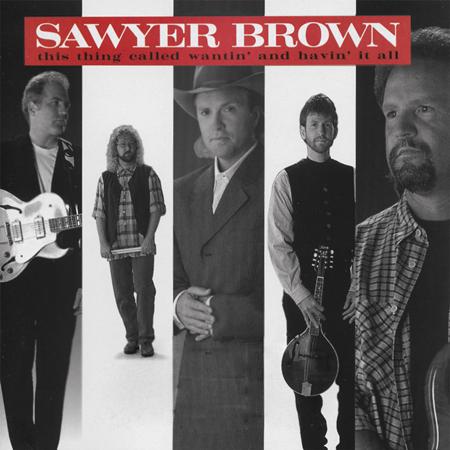 Sawyer Brown - This Thing Called Wantin