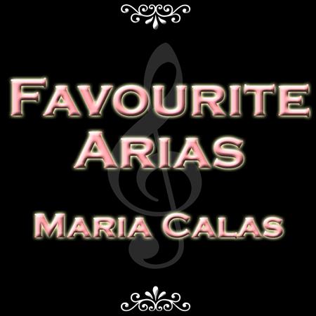 Maria Callas - Favourite Arias - Maria Callas - Zortam Music