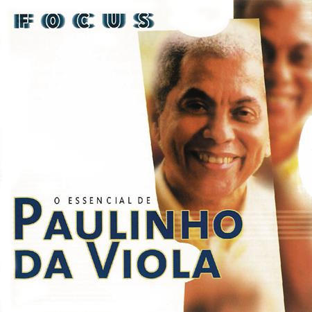 Paulinho Da Viola - Focus - O Essencial De Paulinho Da Viola - Zortam Music