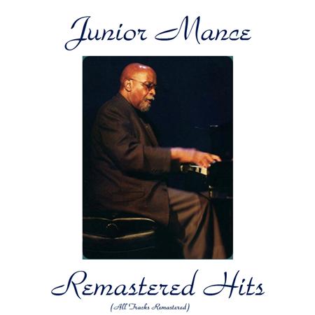 Junior Mance - Remastered Hits (All Tracks Remastered 2015) - Zortam Music