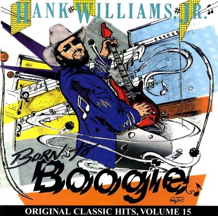Jr. Hank Williams - Born to Boogie - Zortam Music