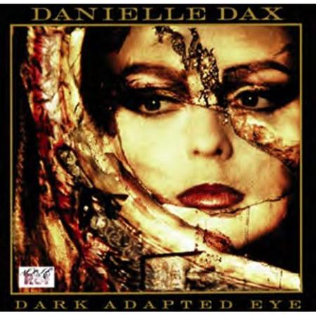 Danielle Dax - Dark Adapted Eye - Zortam Music