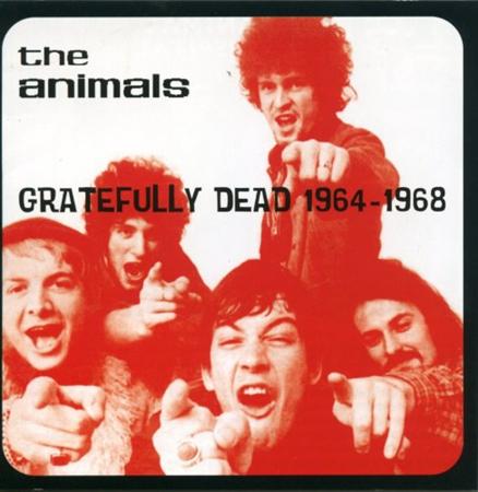 The Animals - Gratefully Dead 1964-1968 - Zortam Music The Animals - Gratefully Dead 1964-1968 - Zortam Music
