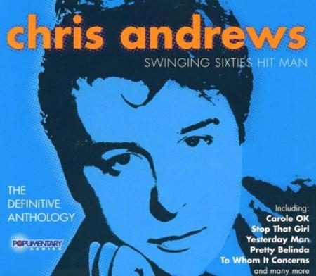 Chris Andrews - Swinging Sixties Hit Man [Disc 1] - Zortam Music