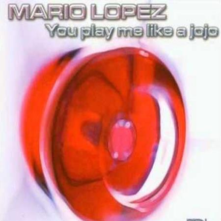 Mario Lopez - You Play Me Like A Jojo - Zortam Music