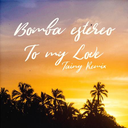 Bomba estereo - To My Love - Zortam Music