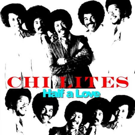 The Chi-Lites - Half A Love - Zortam Music