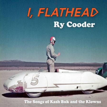 Ry Cooder - I, Flathead - The Songs Of Kash Buk and The Klowns - Zortam Music Ry Cooder - I, Flathead - The Songs Of Kash Buk and The Klowns - Zortam Music