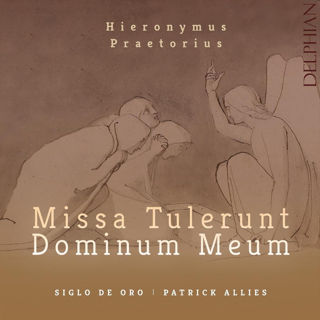 Hieronymus Praetorius: Missa Tulerunt Dominum Meum